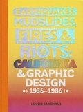 Cover: Earthquakes, Mudslides, Fires & Riots: California and Graphic Design, 1936-1986 - Metropolis Books