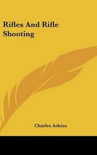 Enlarge image Cover: Rifles And Rifle Shooting - Kessinger Publishing