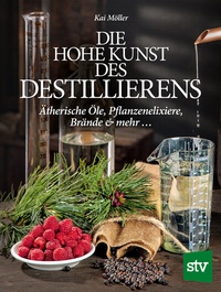 Abbildung von: Die hohe Kunst des Destillierens - Stocker, L