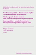 Cover: Geschworenengerichte - der unbequeme Mythos Giurie popolari - il mito scomodo Jurys populaires - le mythe inconfortable - Helbing & Lichtenhahn