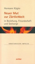 Cover: Neuer Mut zur Z&auml;rtlichkeit - Echter