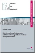 Cover: Materialmodellierung f&uuml;r die simultane Kalt-/Warmumformung auf Basis erweiterter rheologischer Modelle - Kassel University Press