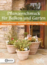 Abbildung von: Pflanzenschmuck für Balkon und Terrasse - Verlag Das Beste GmbH - Reader's Digest Deutschland