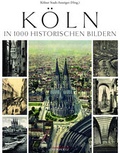 Cover: K&ouml;ln in 1000 historischen Bildern - Lempertz Edition und Verlagsbuchhandlung