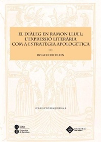 Abbildung von: El diàleg en Ramon Llull : l'expressió literària com a estratègia apologètica - Publicacions i Edicions de la Universitat de Barcelona