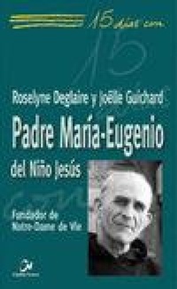 Abbildung von: 15 días con el padre María-Eugenio del Niño Jesús : fundador de Notre-Dame de Vie - Editorial Ciudad Nueva