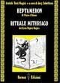 Abbildung von: Heptameron di Pietro D'Abano. Rituale mithriaco dal gran papiro magico - Via magica;Hermes Edizioni
