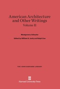 Cover: American Architecture and Other Writings, Volume II - Harvard University Press