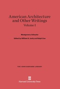 Cover: American Architecture and Other Writings, Volume I - Harvard University Press