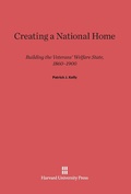 Cover: Creating a National Home - Harvard University Press