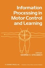 Cover: Information Processing in Motor Control and Learning - Academic Press