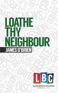 Cover: Loathe Thy Neighbour - Elliott & Thompson Limited