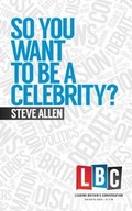 Cover: So You Want to be a Celebrity - Elliott & Thompson Limited