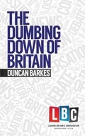 Cover: The Dumbing Down of Britain - Elliott & Thompson Limited