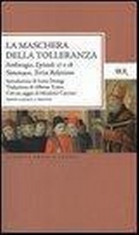 Abbildung von: La maschera della tolleranza. Epistole 17 e 18. Terza relazione. Testo latino a fronte - BUR Classici greci e latini;Rizzoli