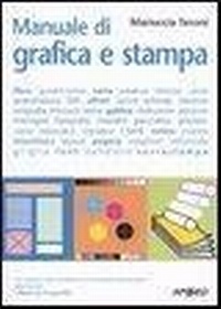 Abbildung von: Manuale di grafica e stampa - Guida completa;Apogeo