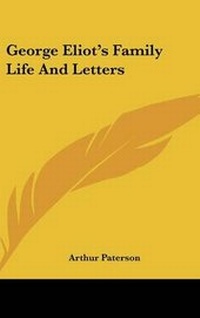 Enlarge image Cover: George Eliot's Family Life and Letters - Kessinger Publishing