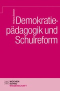 Cover: Demokratiep&auml;dagogik und Schulreform - Wochenschau Verlag