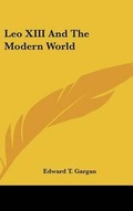 Cover: Leo XIII And The Modern World - Kessinger Publishing