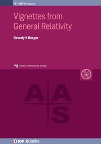 Enlarge image Cover: Vignettes from General Relativity - Institute of Physics Publishing
