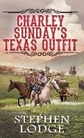 Cover: Charley Sunday's Texas Outfit - Kensington Publishing