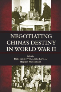 Enlarge image Cover: Negotiating China's Destiny in World War II - Stanford University Press