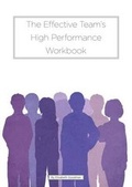 Cover: The Effective Team's High Performance Workbook - RiverRhee Publishing
