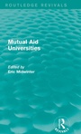 Cover: Mutual Aid Universities (Routledge Revivals) - Routledge