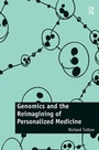 Cover: Genomics and the Reimagining of Personalized Medicine - Routledge