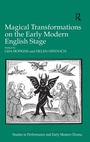 Cover: Magical Transformations on the Early Modern English Stage - Routledge