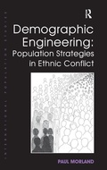 Cover: Demographic Engineering: Population Strategies in Ethnic Conflict - Routledge