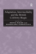 Cover: Adaptation, Intermediality and the British Celebrity Biopic - Routledge