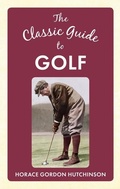 Cover: The Classic Guide To Golf - Amberley Publishing