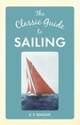 Cover: The Classic Guide To Sailing - Amberley Publishing
