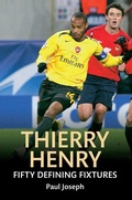 Cover: Thierry Henry Fifty Defining Fixtures - Amberley Publishing