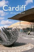 Cover: Cardiff The Biography - Amberley Publishing