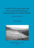 Cover: Further Discoveries about the Surveying and Planning of Roman Roads in Northern Britain - BAR Publishing