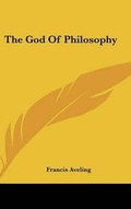 Cover: The God Of Philosophy - Kessinger Publishing