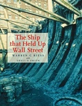 Cover: The Ship That Held Up Wall Street - Texas A & M University Press