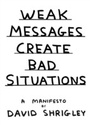Cover: Weak Messages Create Bad Situations - Canongate Books