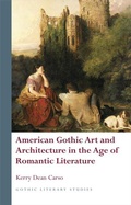 Cover: American Gothic Art and Architecture in the Age of Romantic Literature - University of Wales Press