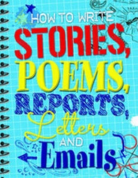 Enlarge image Cover: How to Write Stories, Poems, Reports, Letters and Email - QED Publishing