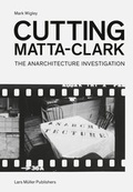 Cover: Cutting Matta-Clark - Lars M&uuml;ller Publishers