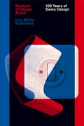 Cover: 100 Years of Swiss Design - Lars M&uuml;ller Publishers