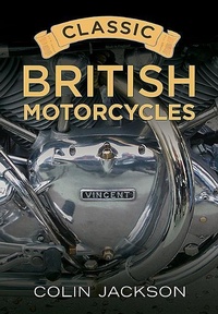 Abbildung von: Classic British Motorcycles - Fonthill Media Ltd