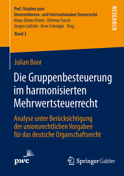Abbildung von: Die Gruppenbesteuerung im harmonisierten Mehrwertsteuerrecht - Springer Gabler