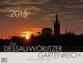 Cover: Das Dessau-W&ouml;rlitzer Gartenreich 2015 - Elbe Druckerei Wittenberg