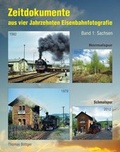 Cover: Zeitdokumente aus vier Jahrzehnten Eisenbahnfotografie - Bildverlag B&ouml;ttger GbR