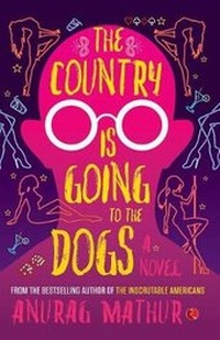 Enlarge image Cover: Country is Going to the Dogs - Rupa Publications India Pvt. Ltd