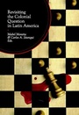 Cover: Revisiting the Colonial Question in Latin America - Iberoamericana Editorial Vervuert S.L.U